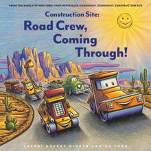 Load image into Gallery viewer, Construction Site: Road Crew Coming Through! by Sherri Duskey Rinker and AG Ford / Hardcover - NEW BOOK