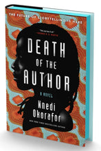 Load image into Gallery viewer, Death of the Author by Nnedi Okorafor / BOOK OR BUNDLE - Starting at $30!