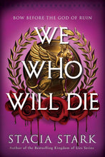 Load image into Gallery viewer, We Who Will Die (Deluxe Limited Edition): A Novel (Empire of Blood, 1) cover image