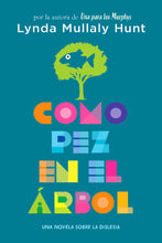 Load image into Gallery viewer, Fish in a Tree by Lynda Mullaly Hunt / Hardcover or Paperback - NEW BOOK (English or Spanish)