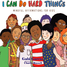 Load image into Gallery viewer, I Can Do Hard Things: Mindful Affirmations for Kids by Gabi Garcia / Hardcover or Paperback- NEW BOOK (English or Spanish)