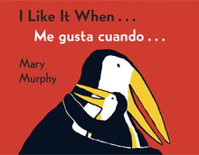 Load image into Gallery viewer, I Like It When by Mary Murphy / Board Book - NEW BOOK (English or Spanish)