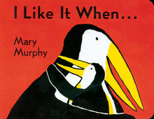 Load image into Gallery viewer, I Like It When by Mary Murphy / Board Book - NEW BOOK (English or Spanish)