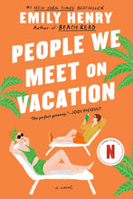 Load image into Gallery viewer, People We Meet on Vacation by Emily Henry / BOOK OR BUNDLE - Starting at $16!
