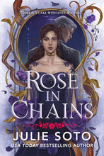 Load image into Gallery viewer, Rose in Chains by Julie Soto / BOOK OR BUNDLE - Starting at $32!