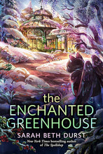 Load image into Gallery viewer, The Enchanted Greenhouse by Sarah Beth Durst / BOOK OR BUNDLE - Starting at $30!