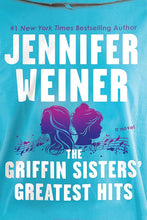 Load image into Gallery viewer, The Griffin Sisters' Greatest Hits by Jennifer Weiner / BOOK OR BUNDLE - Starting at $30!