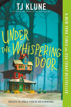 Load image into Gallery viewer, Under the Whispering Door by Tj Klune / BOOK OR BUNDLE - Starting at $20!