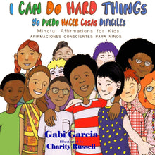 Load image into Gallery viewer, I Can Do Hard Things: Mindful Affirmations for Kids by Gabi Garcia / Hardcover or Paperback- NEW BOOK (English or Spanish)