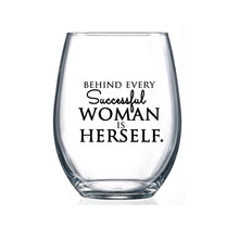 Load image into Gallery viewer, Stemless Wine Glass - Behind Every Successful Woman Is Herself / FLY PAPER PRODUCTS