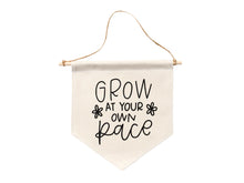 Load image into Gallery viewer, Canvas Banner - Grow At Your Own Pace / KYN YOU BELIEVE IT