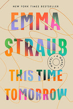 Load image into Gallery viewer, This Time Tomorrow by Emma Straub / BOOK OR BUNDLE - Starting at $18!
