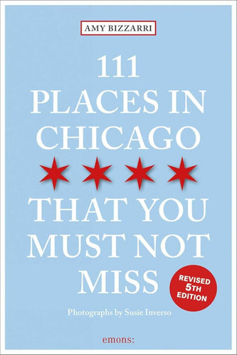 111 Places in Chicago That You Must Not Miss: Travel Guide (111 Places in .... That You Must Not Miss) cover image