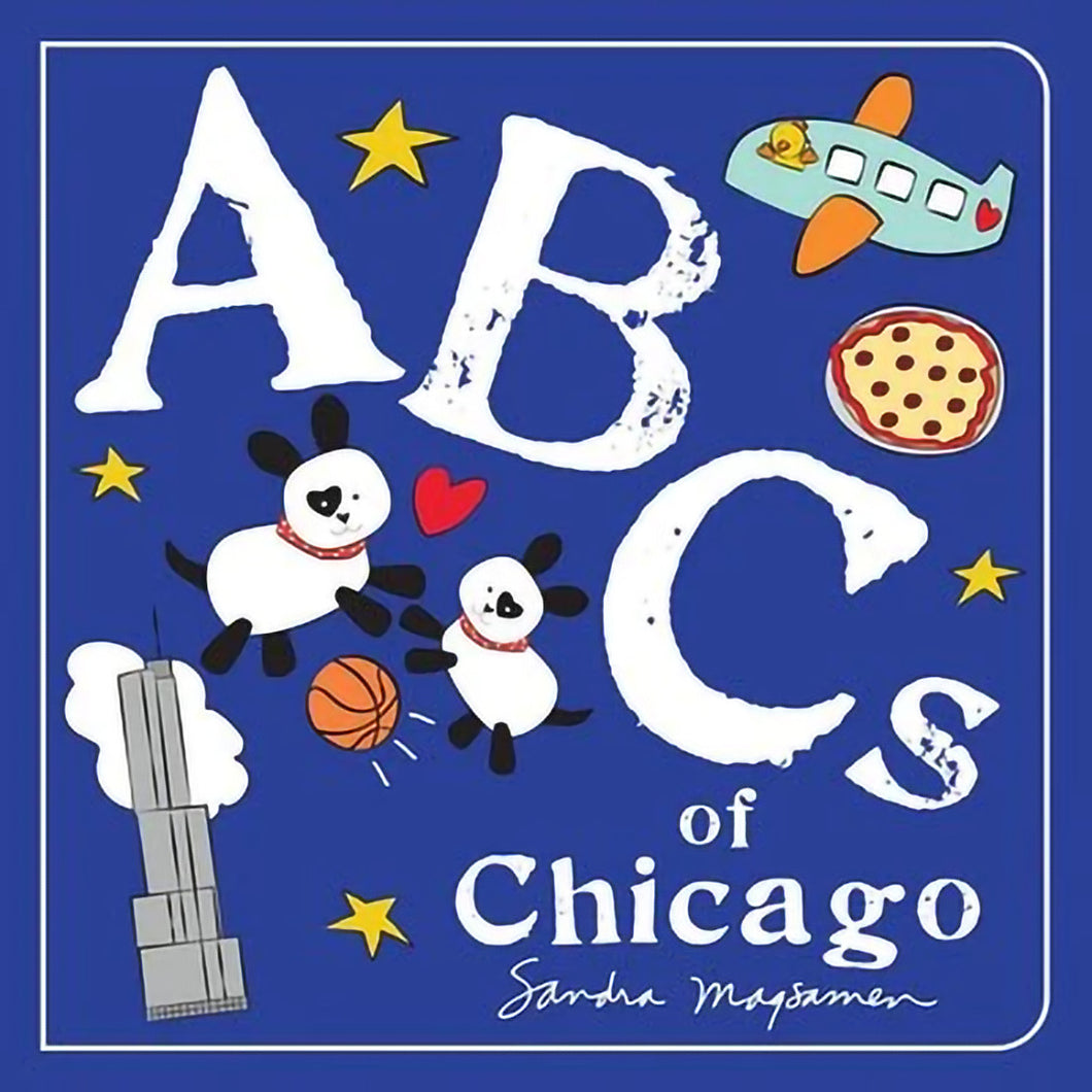 ABCs of Chicago by Sandra Magsamen / Board Book - NEW BOOK