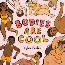 Load image into Gallery viewer, Bodies Are Cool by Tyler Feder / Hardcover - NEW BOOK (English or Spanish)
