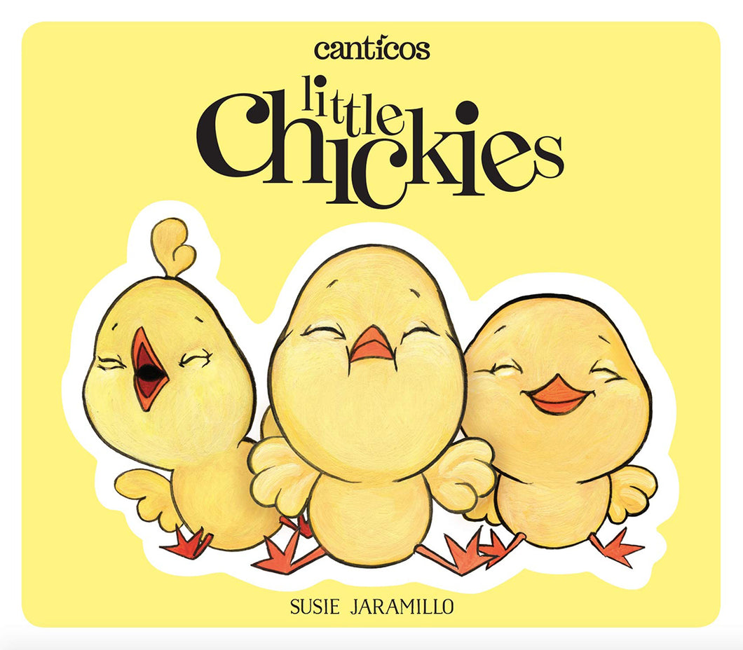 Little Chickies: Los Pollitos (Canticos) by Susie Jaramillo / Board Book - NEW BOOK (Bilingual - English + Spanish)