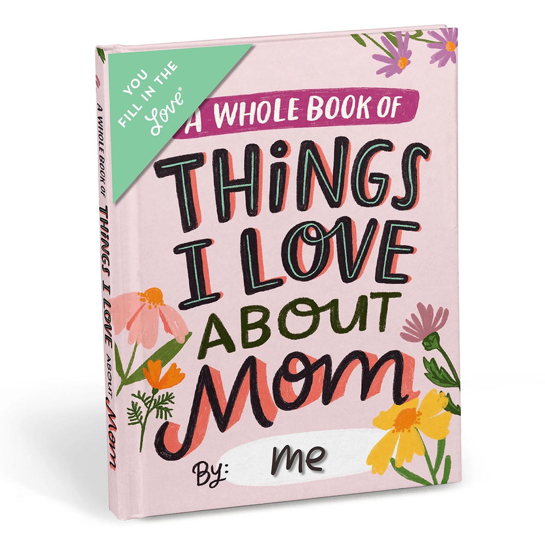 Things I Love About Mom - Fill in the Love Journal / KNOCK KNOCK (EM & FRIENDS)