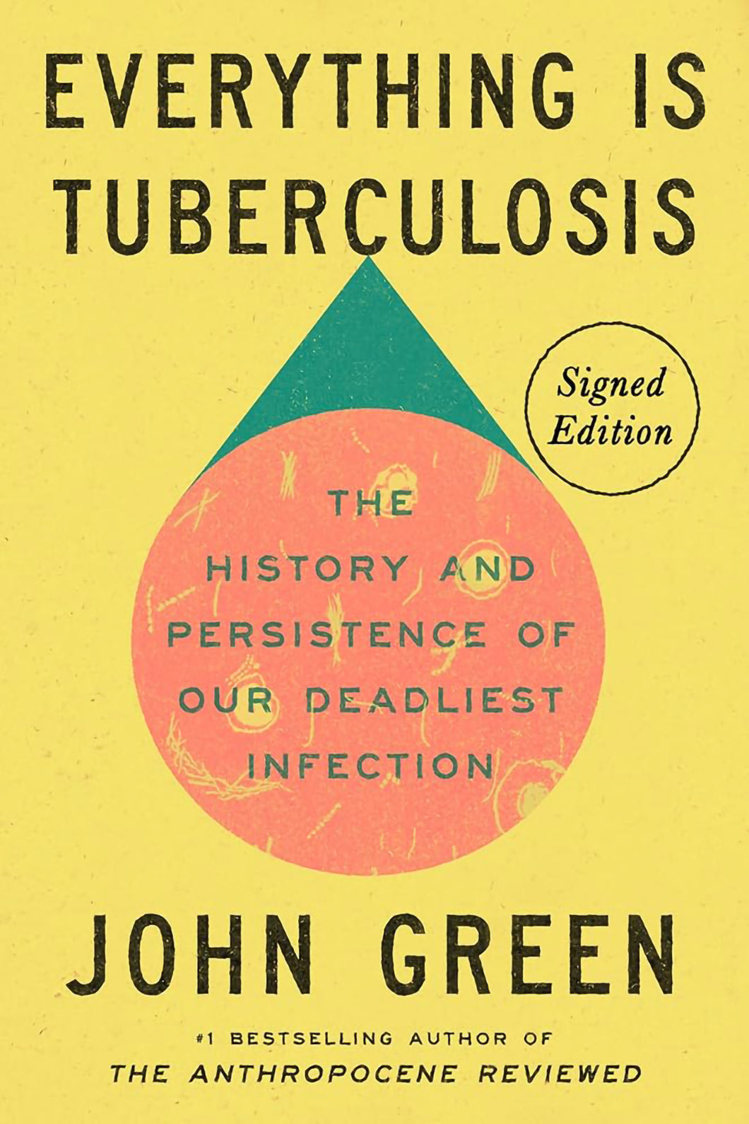 Everything Is Tuberculosis: The History and Persistence of Our Deadliest Infection by John Green / BOOK OR BUNDLE - Starting at $28!