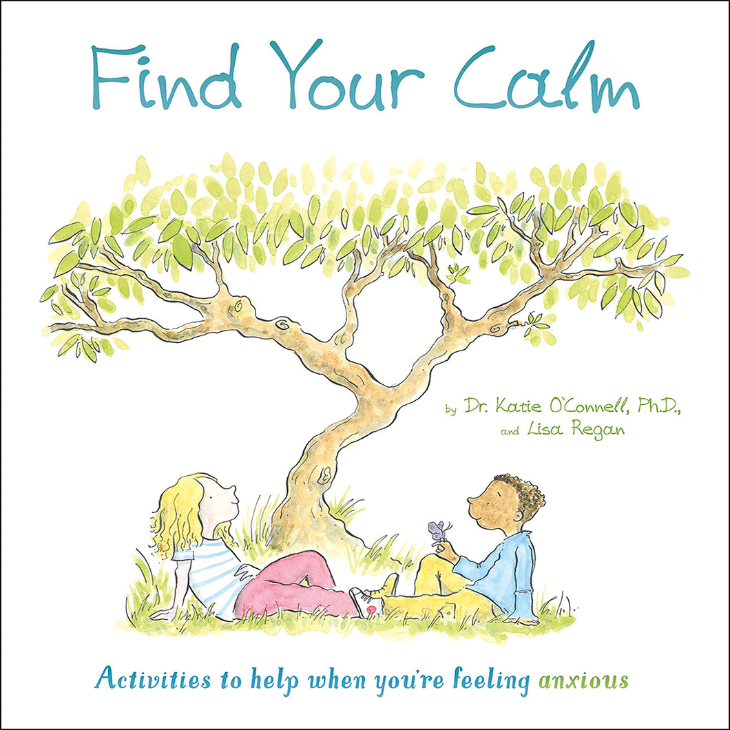 Find Your Calm: Activity Book by Katie O'Connell &Lisa Regan / Paperback