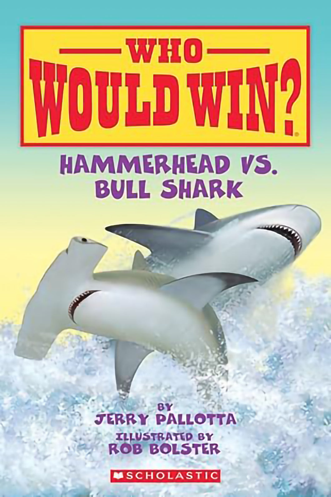 Who Would Win? - Hammerhead vs Bull Shark by Jerry Pallotta / Paperback - NEW BOOK