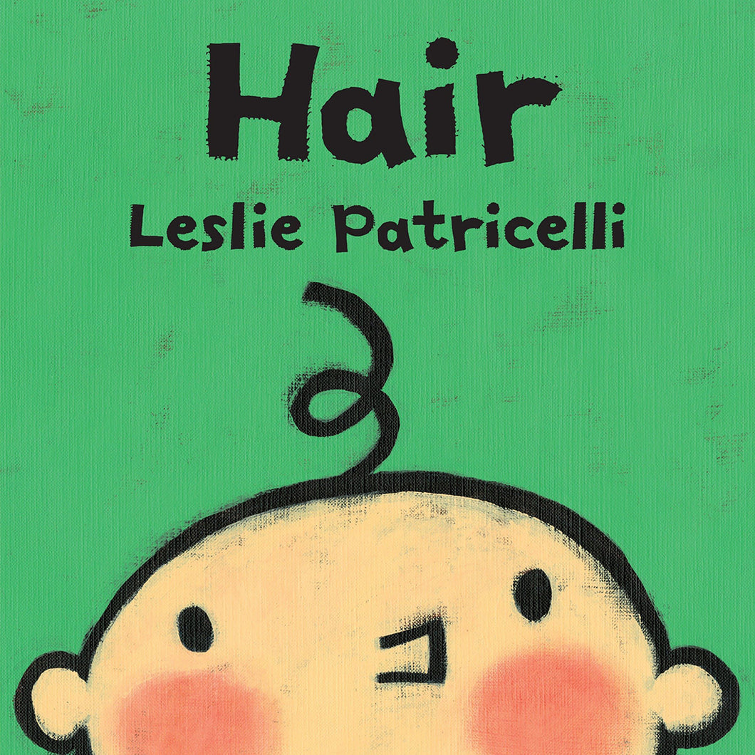 Hair by Leslie Patricelli / Board Book - NEW BOOK