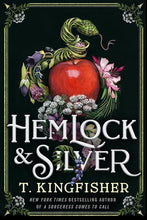 Load image into Gallery viewer, Hemlock &amp; Silver by T. Kingfisher / PRE-ORDER FOR 8/19
