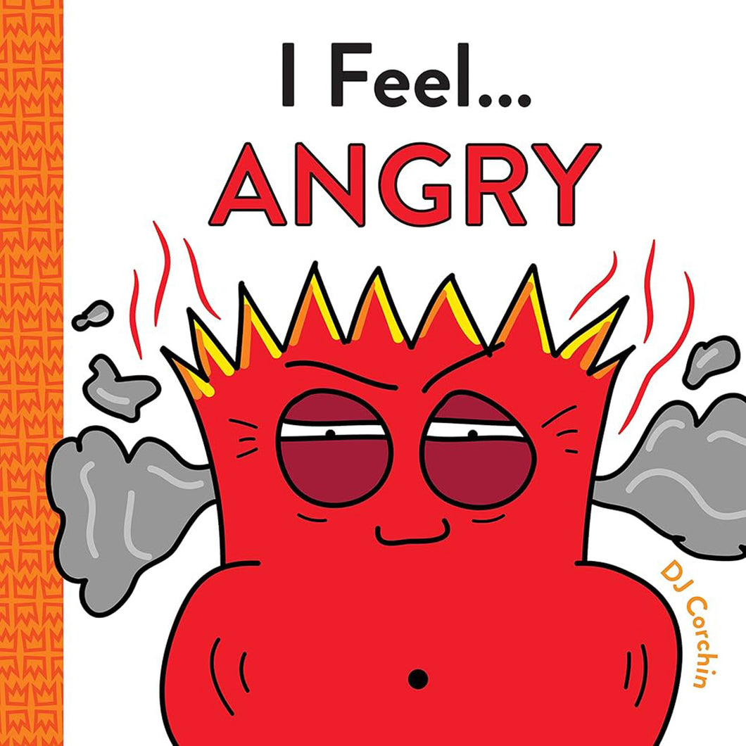 I Feel... Angry by DJ Corchin / Hardcover - NEW BOOK