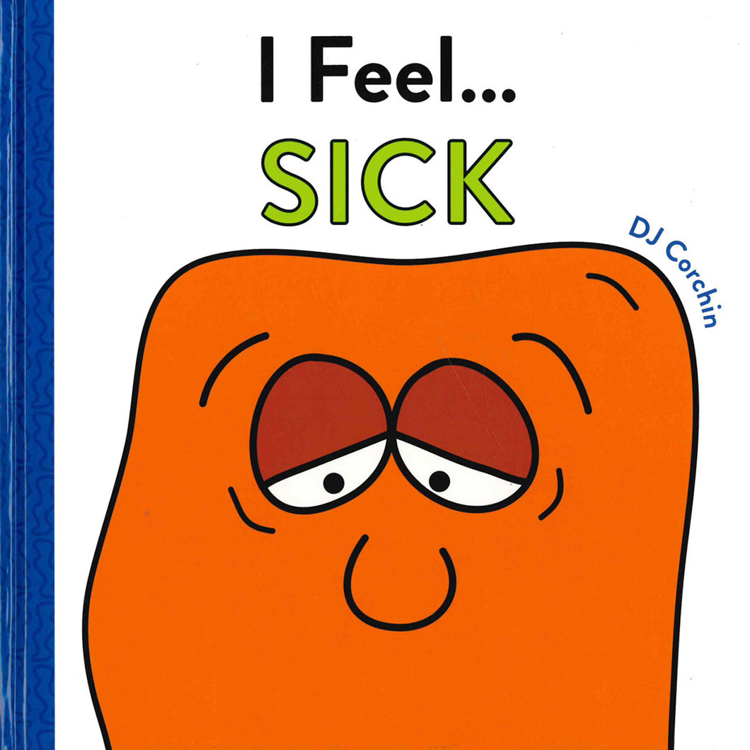 I Feel... Sick by DJ Corchin / Hardcover - NEW BOOK