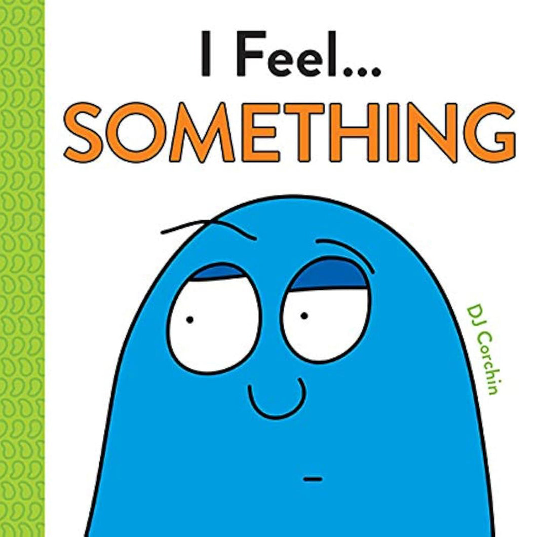 I Feel... Something by DJ Corchin / Hardcover - NEW BOOK