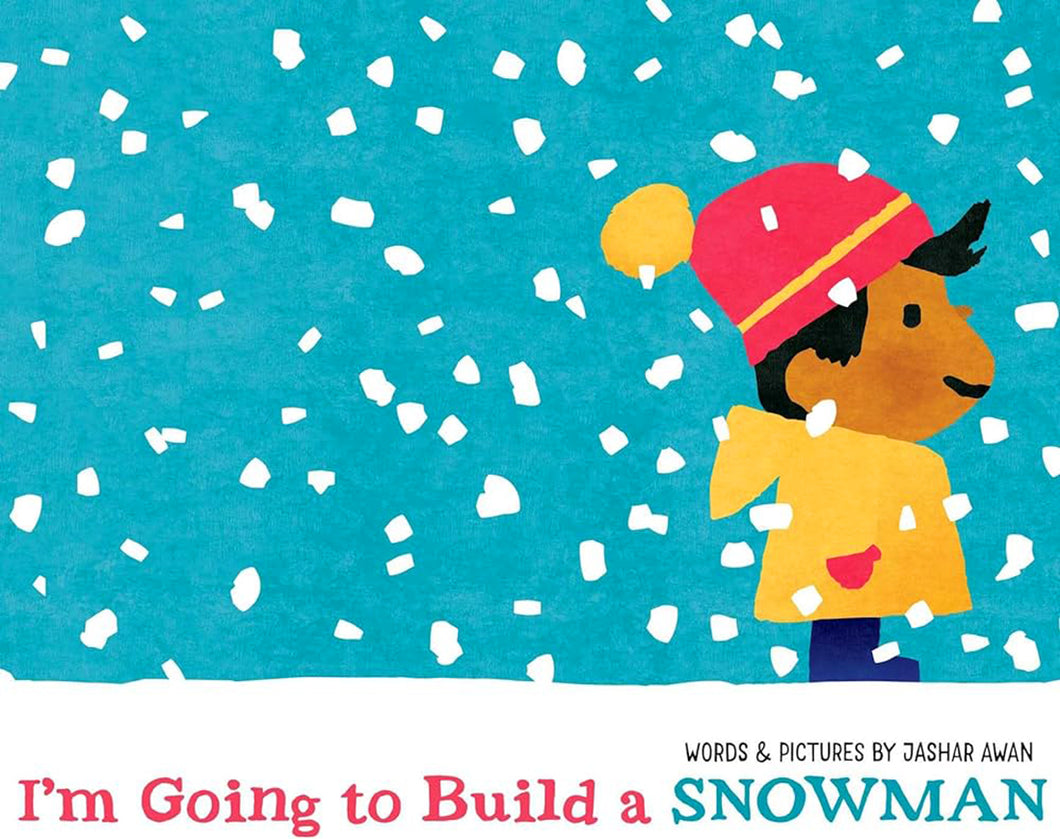 I'm Going to Build a Snowman by Jashar Awan / Hardcover - NEW BOOK