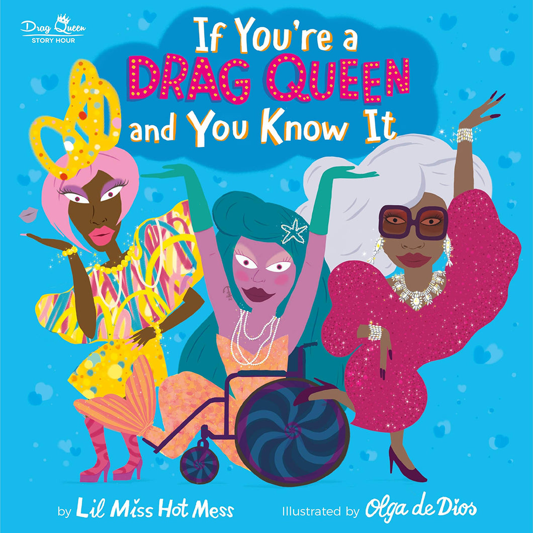 If You're a Drag Queen and You Know It by Lil Miss Hot Mess / Hardcover - NEW BOOK