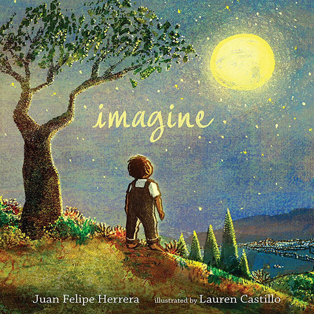 Imagine by Juan Felipe Herrera / Hardcover - NEW BOOK