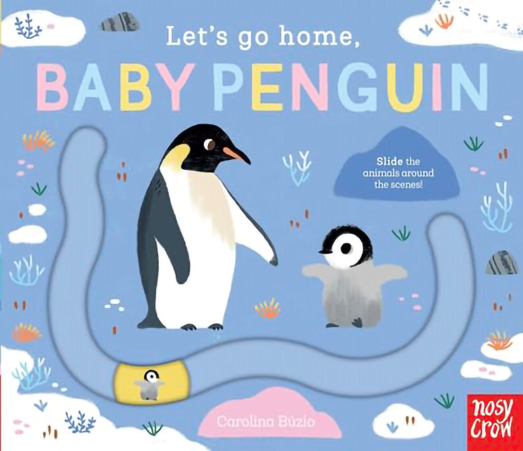 Let's Go Home, Baby Penguin by Carolina Búzio / Board Book - NEW BOOK