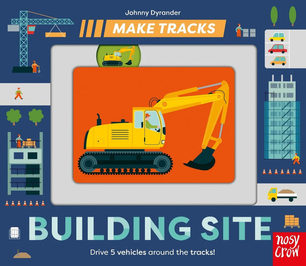 Make Tracks: Building Site by Johnny Dyrander / Board Book - NEW BOOK