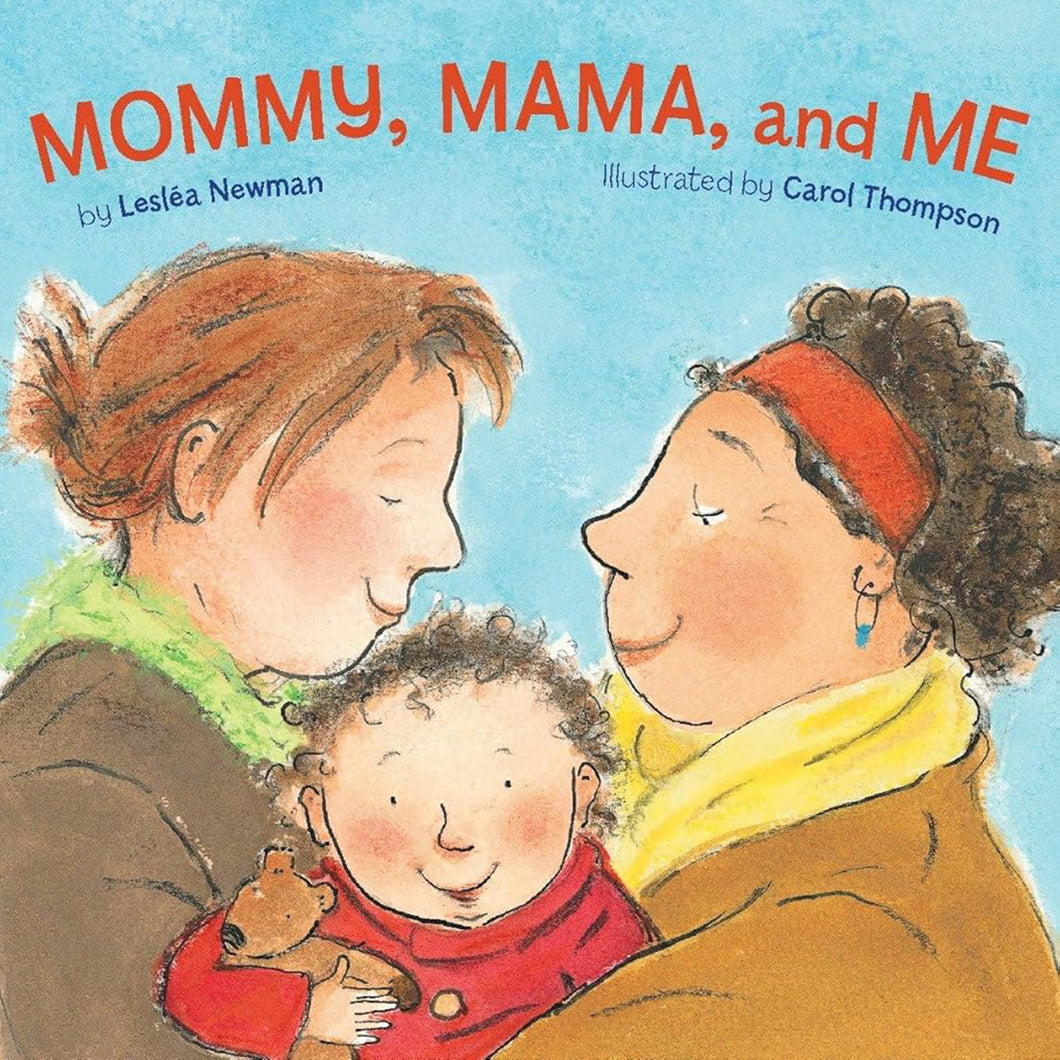 Mommy, Mama, and Me by Lesléa Newman & Carol Thompson / Board Book - NEW BOOK