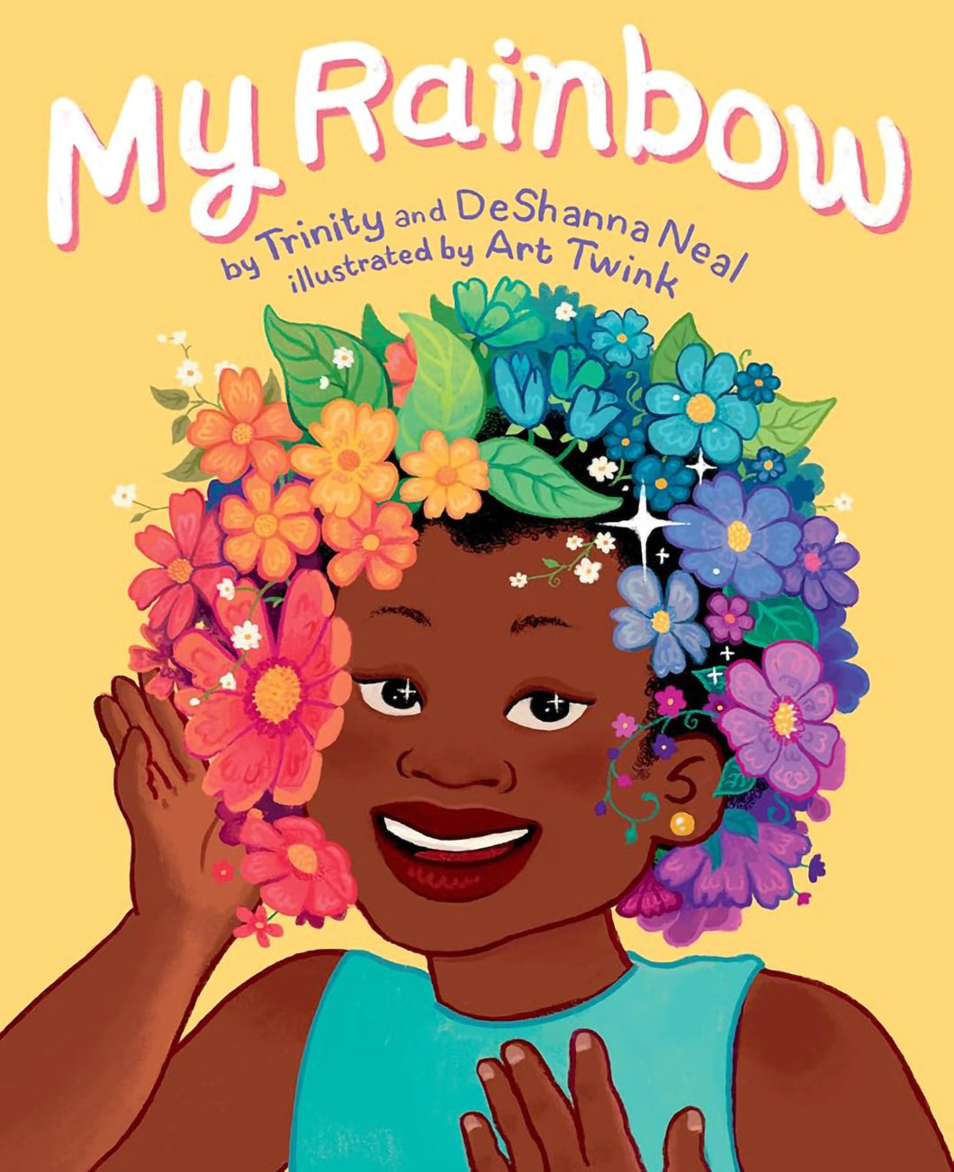 My Rainbow by DeShanna Neal, Trinity Neal & Art Twink / Hardcover - NEW BOOK