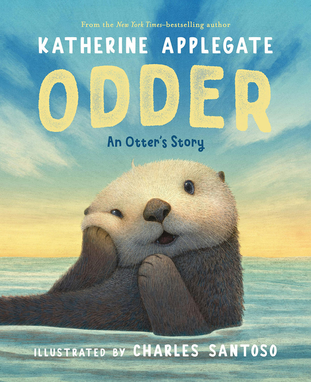 Odder: An Otter's Story (Picture Book) by Katherine Applegate / Hardcover - NEW BOOK