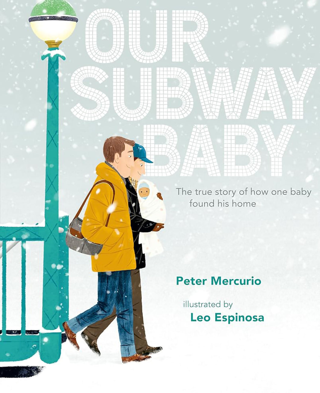 Our Subway Baby by Peter Mercurio & Leo Espinosa / Hardcover - NEW BOOK