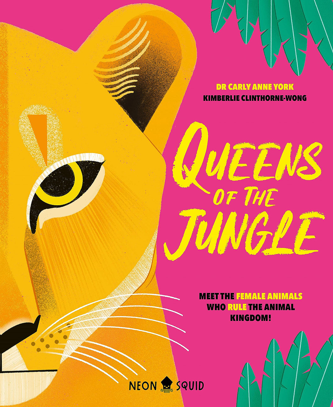 Queens of the Jungle by Neon Squid & Carly Anne York / Hardcover - NEW BOOK