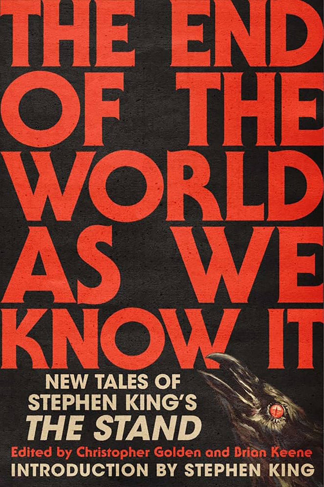 The End of the World As We Know It: New Tales of Stephen King's The Stand by Christopher Golden, Brian Keene & Stephen King / PRE-ORDER FOR 8/19