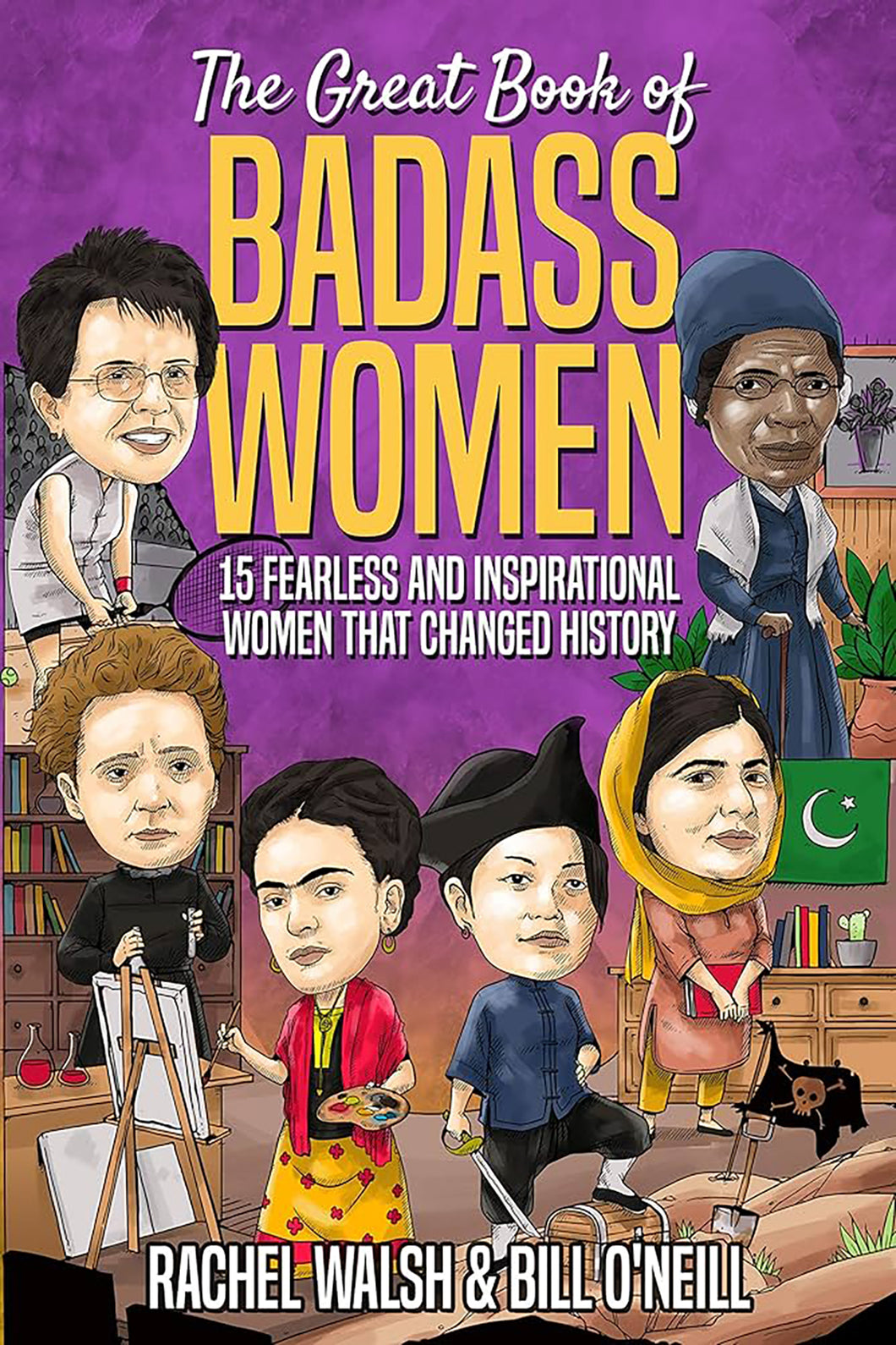 The Great Book of Badass Women by Bill O'Neill & Rachel Walsh / Paperback - NEW BOOK