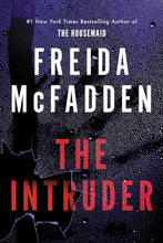 Load image into Gallery viewer, The Intruder by Freida McFadden / PRE-ORDER FOR 10/7
