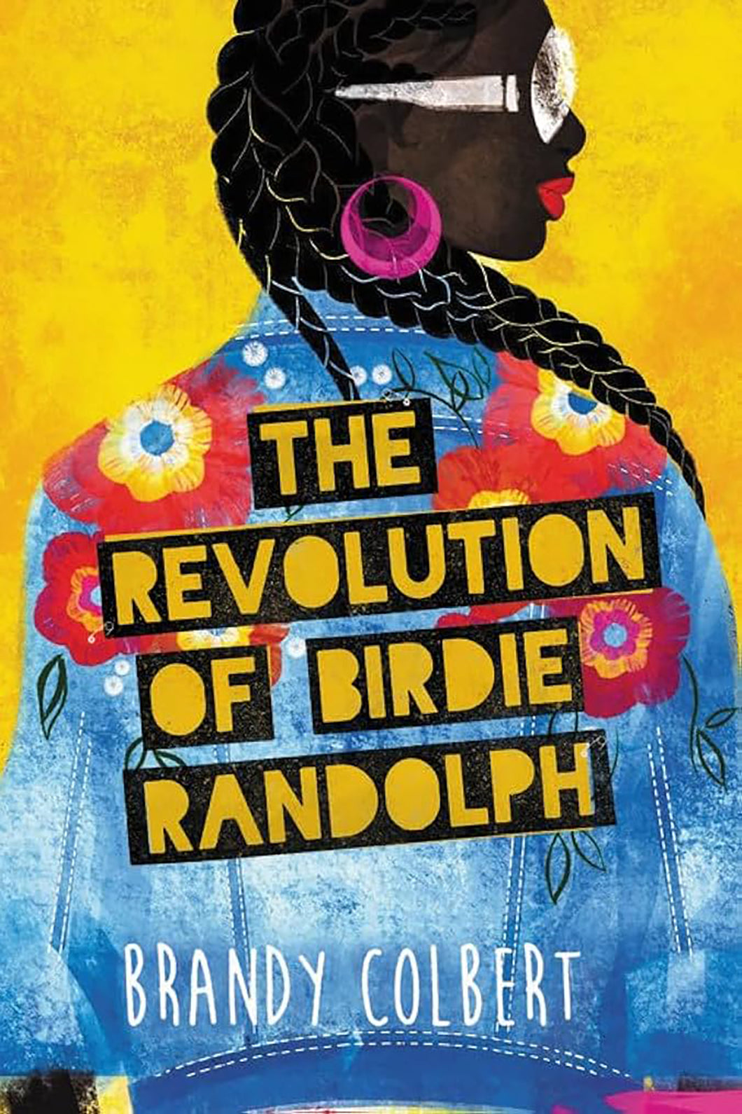 The Revolution of Birdie Randolph by Brandy Colbert / Paperback - NEW BOOK