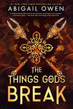 Load image into Gallery viewer, The Things Gods Break (The Crucible Series: Book #2) by Abigail Owen / PRE-ORDER FOR 10/21
