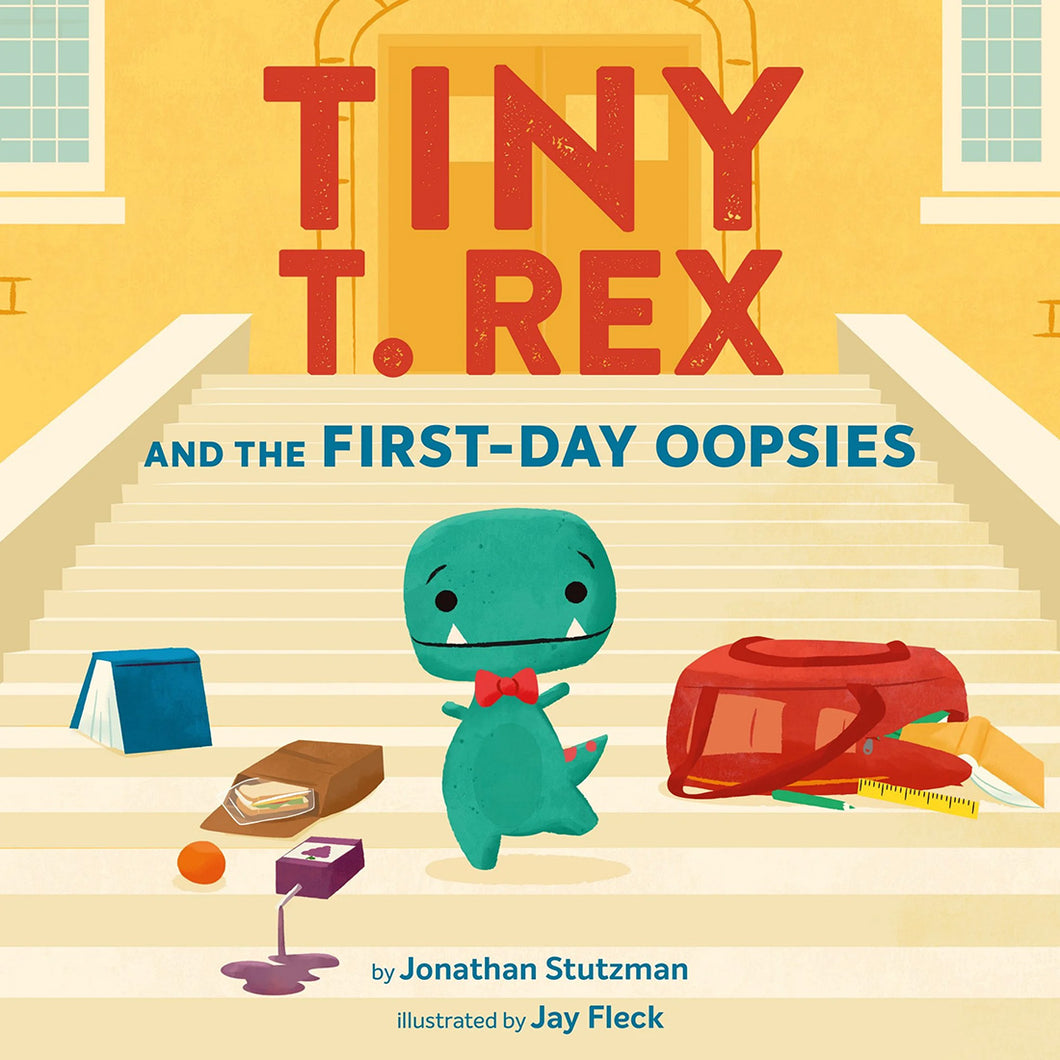 Tiny T. Rex and the First-Day Oopsies by Jonathan Stutzman / Board Book - NEW BOOK