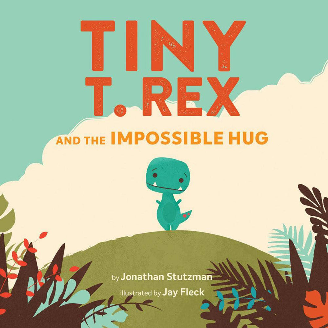Tiny T. Rex and the Impossible Hug by Jonathan Stutzman / Board Book - NEW BOOK