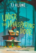 Load image into Gallery viewer, Under the Whispering Door by Tj Klune / BOOK OR BUNDLE - Starting at $20!

