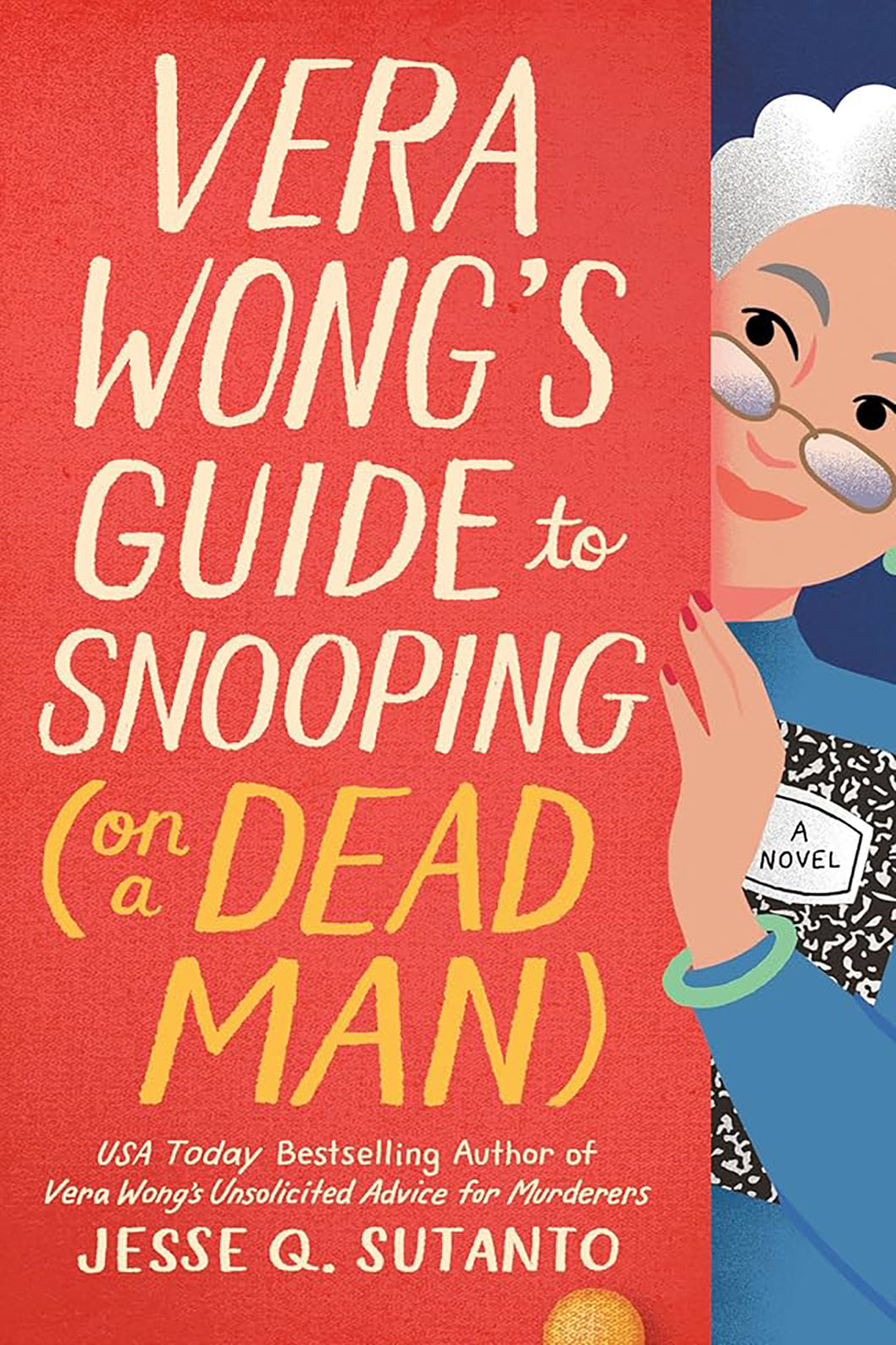 Vera Wong's Guide to Snooping (on a Dead Man) (The Vera Wong Series: Book #2) by Jesse Q. Sutanto / BOOK OR BUNDLE - Starting at $19!