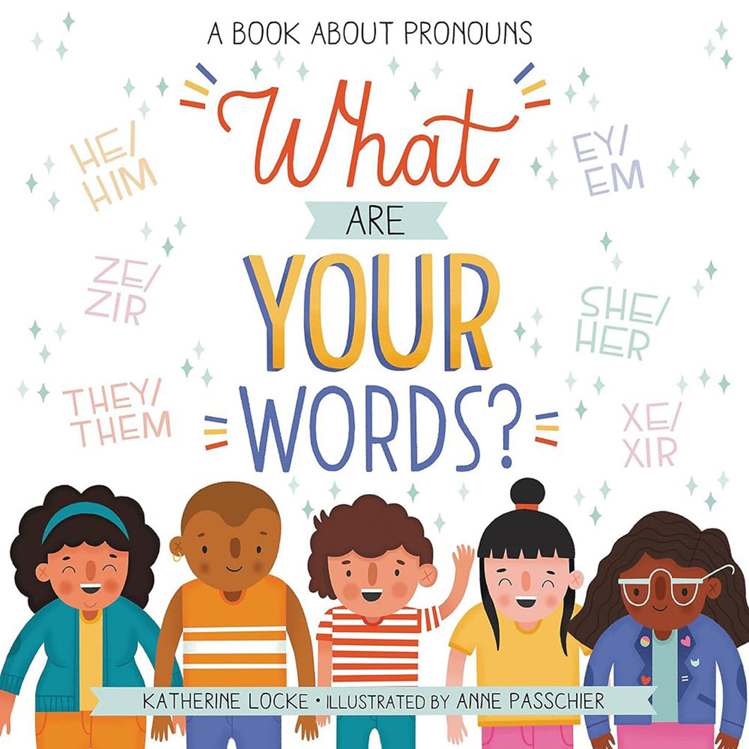 What Are Your Words?: A Book About Pronouns by Katherine Locke & Anne Passchier / Hardcover - NEW BOOK