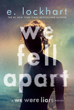 Load image into Gallery viewer, We Fell Apart (A We Were Liars Novel) by E. Lockhart / PRE-ORDER FOR 11/4

